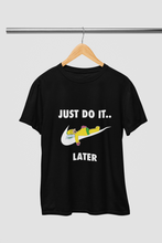 Load image into Gallery viewer, Just Do It Later T-Shirt
